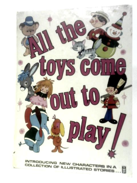 All the Toys Come Out to Play! von Unstated