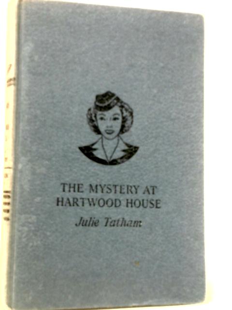 The Mystery At Hartwood House By Julie Tatham