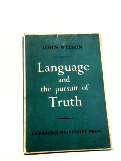 Language & The Pursuit of Truth By John Wilson