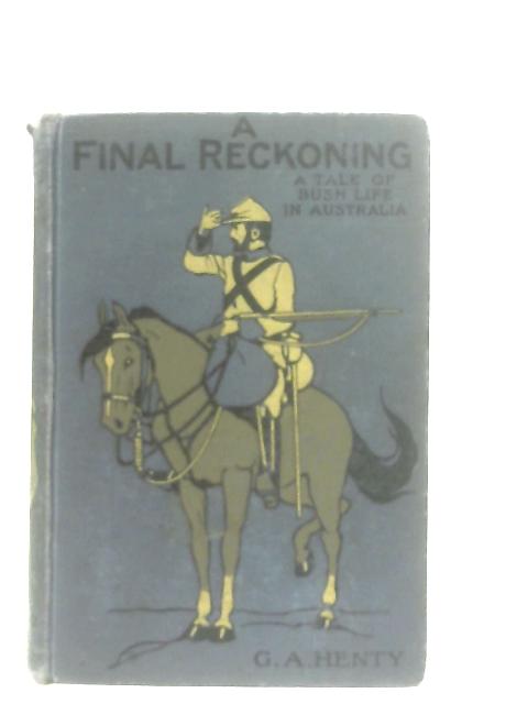 A Final Reckoning By G. A. Henty