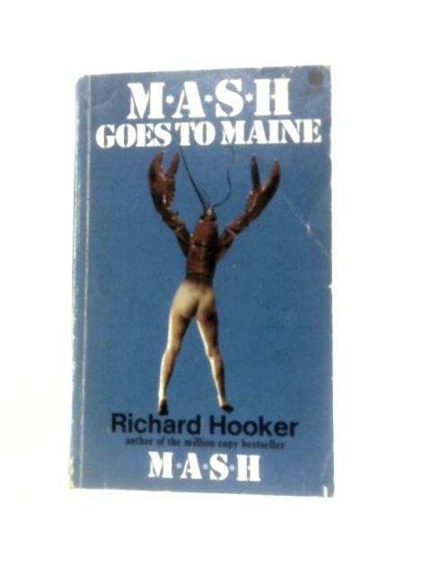 M*A*S*H (MASH) Goes to Maine par Richard Hooker