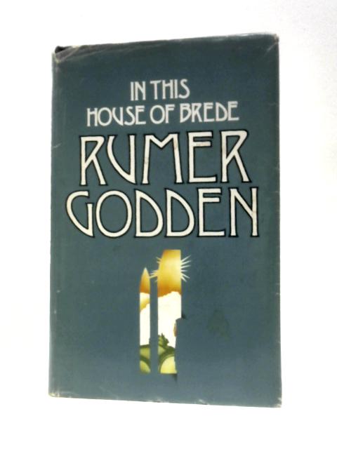 In This House of Brede By Rumer Godden