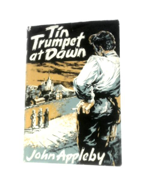 Tin Trumpet At Dawn von John Appleby