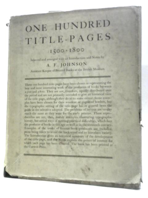 One Hundred Title-Pages 1500-1800 By A. F.Johnson (Ed.)