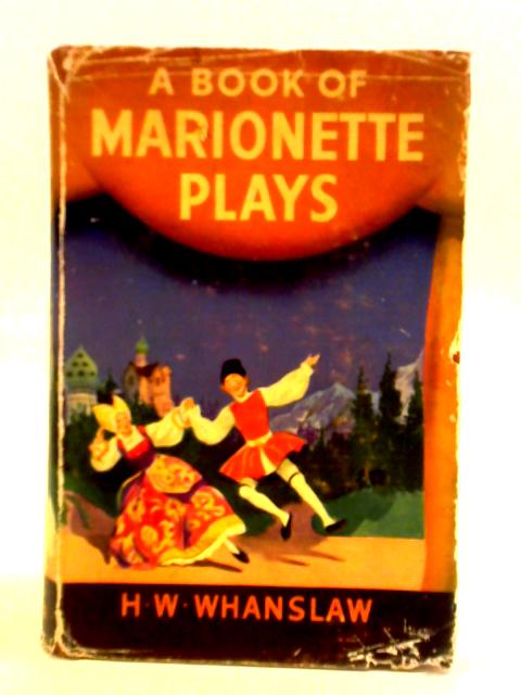 A Book of Marionette Plays By H. W. Whanslaw