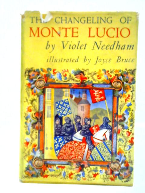 The Changeling of Monte Lucio By Violet Needham