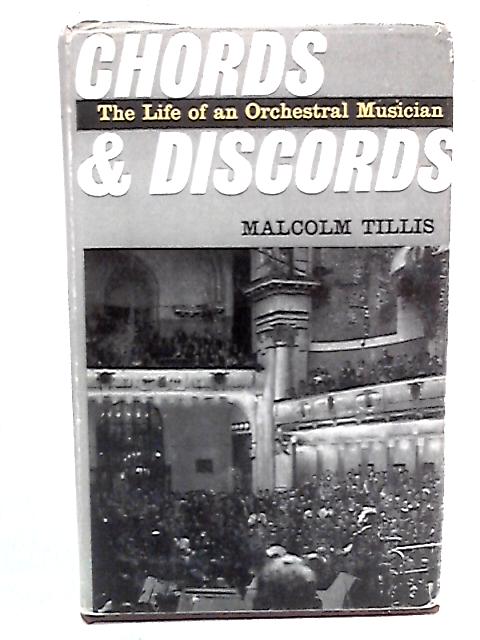 Chords and Discords: The Life of an Orchestral Musician von Malcolm Tillis