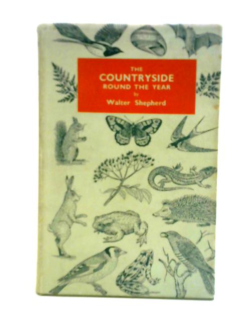 The Countryside Round The Year By Walter Shepherd