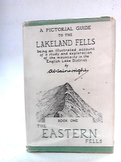 A Pictorial Guide to the Lakeland Fells, Book One: The Eastern Fells von A. Wainwright