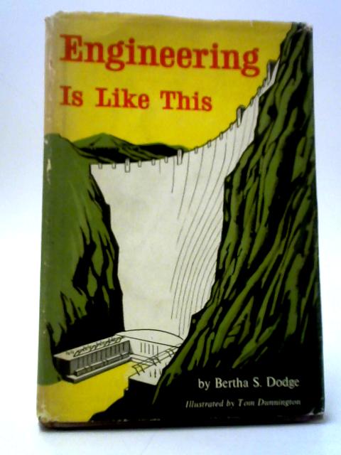 Engineering Is Like This By Bertha S. Dodge