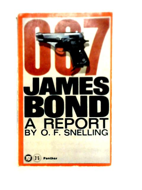 007 James Bond: A Report par O. F. Snelling