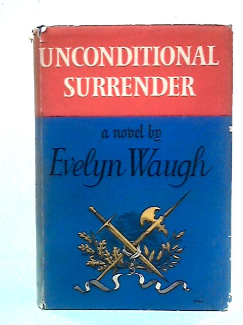 Unconditional Surrender von Evelyn Waugh