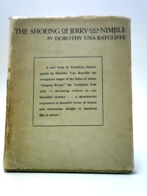 The Shoeing Of Jerry-Go-Nimble And Other Dialect Poems von Dorothy Una Ratcliffe