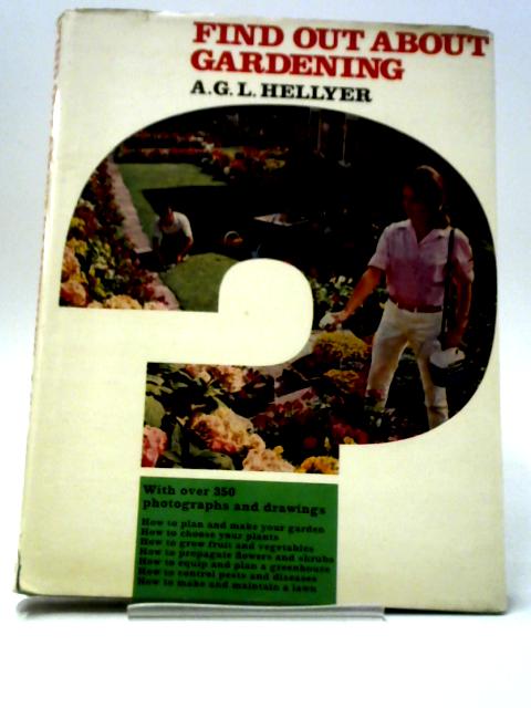 Find Out About Gardening By A. G. L. Hellyer