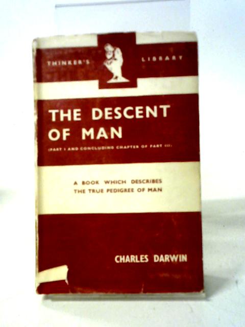 The Descent Of Man. Part I And The Concluding Chapter Of Part III. By Charles Darwin