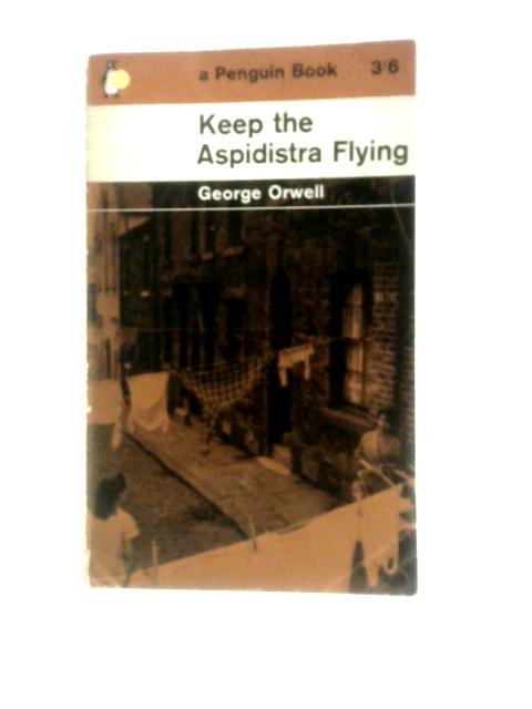 Keep The Aspidistra Flying By George Orwell