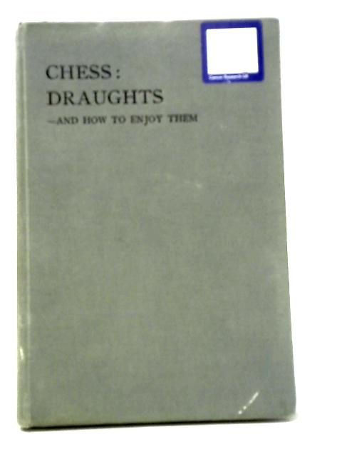 Chess: Draughts: How To Enjoy Them von Charles Platt