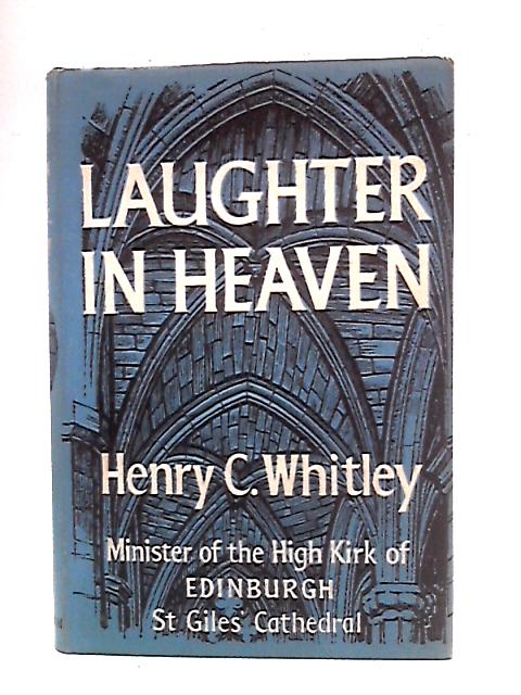 Laughter in Heaven von Henry C. Whitley