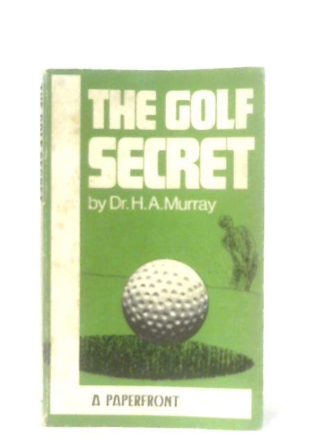 The Golf Secret par H. A. Murray