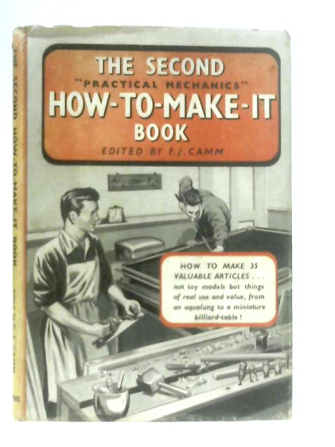 The Second Practical Mechanics: How-To-Make-It Book By F. J. Camm