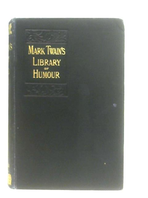 Mark Twain's Library Of Humour By Mark Twain