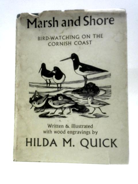 Marsh and Shore: Bird-watching on the Cornish Coast By Hilda M Quick