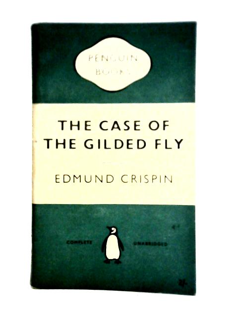 The Case Of The Gilded Fly By Edmund Crispin