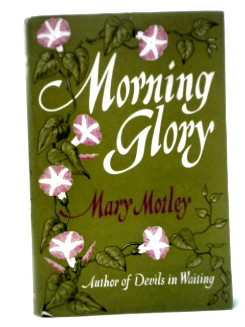 Morning Glory By Mary Motley