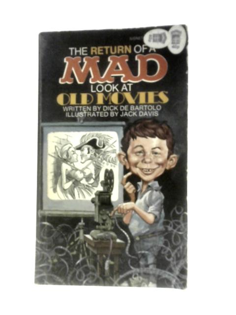 Return of a Mad Look at Old Movies par Dick De Bartolo