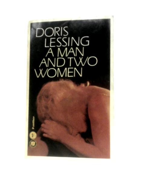 A Man and Two Women By Doris Lessing