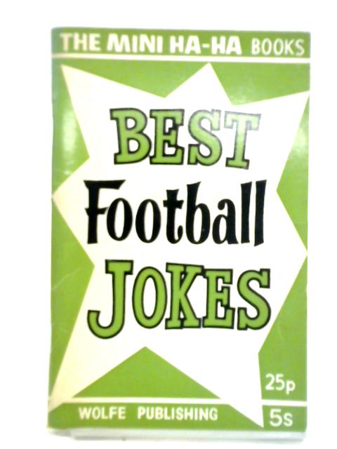 Best Football Jokes - The Wolfe Mini-Ha-Ha Books von Edward Phillips