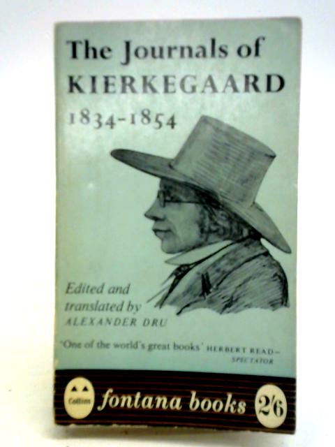 The Journals Of Soren Kierkegaard 1834-1854. By Soren Kierkegaard, Alexander Dru