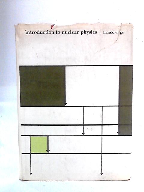 Introduction to Nuclear Physics By Harald A. Enge