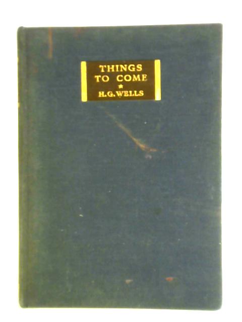 Things to Come von H. G. Wells