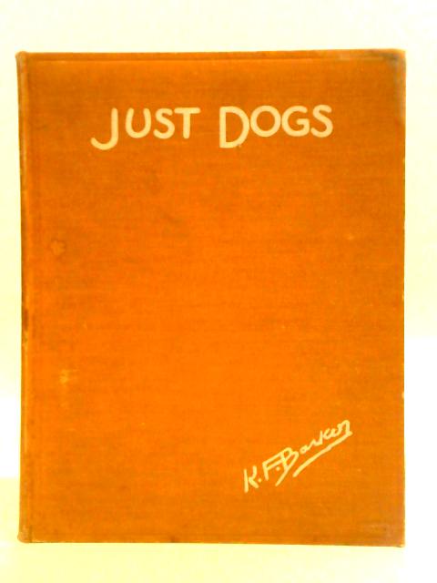 Just Dogs: Sketches In Pen And Pencil von Kathleen Frances Barker