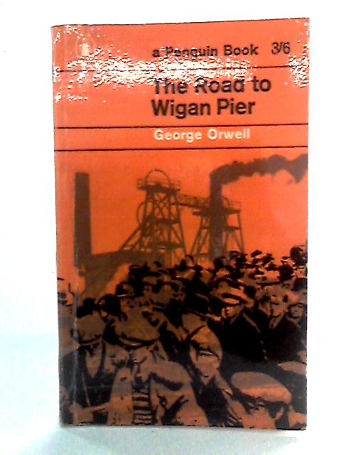 The Road to Wigan Pier par George Orwell