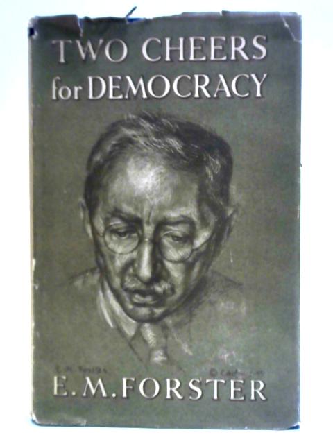 Two Cheers For Democracy von E. M. Forster