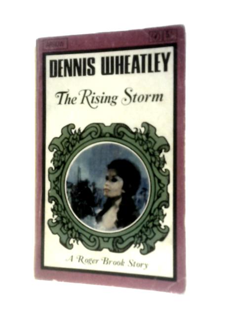 The Rising Storm: A Roger Brook Story By Dennis Wheatley
