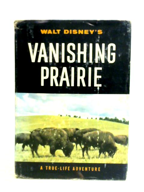 Walt Disney's Vanishing Prairie, a True-Life Adventure By Jane Werner