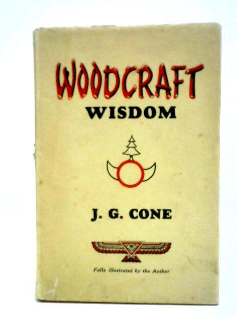 Woodcraft Wisdom von J. G. Cone