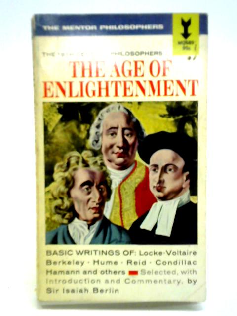 The Age of Enlightenment: 18th Century Philosophers By Isaiah Berlin (Ed.)