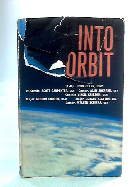 Into Orbit: By The Seven Astronauts Of Project Mercury von John Glenn et al.