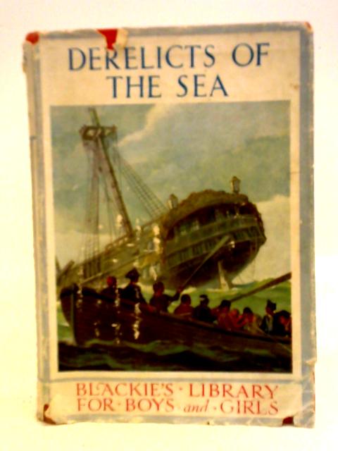 Derelicts of the Sea By Stanley Rogers