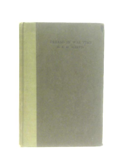 Dreams in War Time. A Faithful Record By E. M. Martin