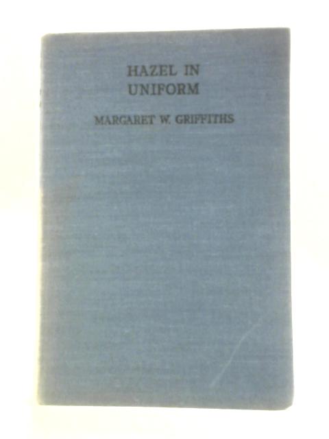 Hazel in Uniform von Margaret W.Griffiths