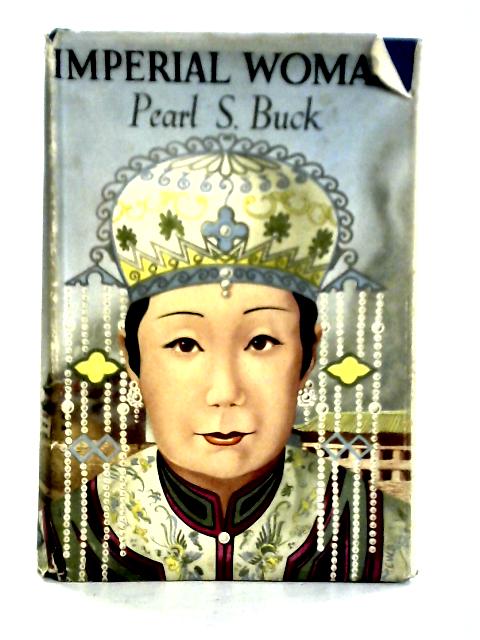 Imperial Woman: A Novel By Pearl S. Buck