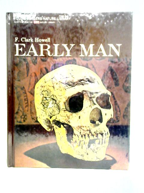 Early Man By F. Clark Howell