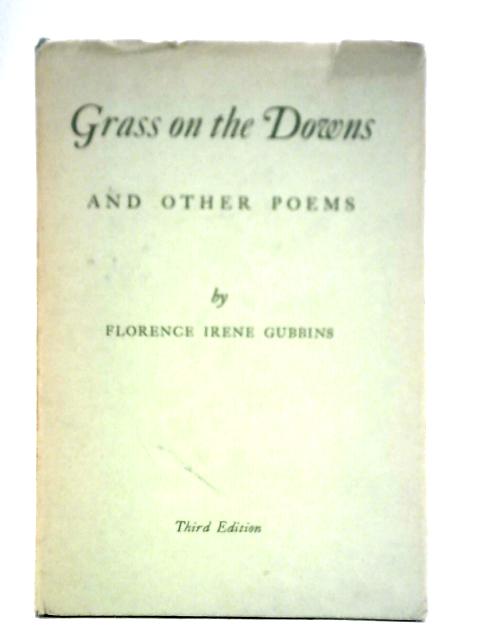 Grass on the Downs and Other Poems von Florence Irene Gubbins