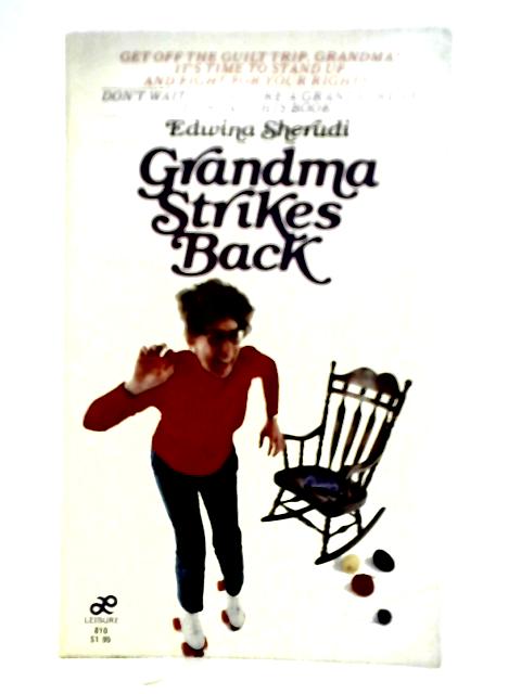 Grandma Strikes Back By Edwina Sherudi