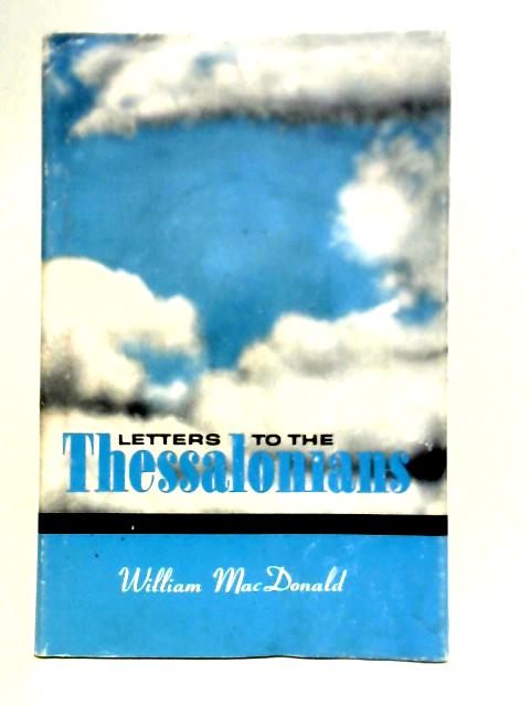 Letters to the Thessalonians By William MacDonald